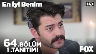 En İyi Benim 64. Bölüm 1.Tanıtımı