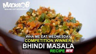 Macka Bs Wha Me Eat Wednesdays Bhindi Masala Competition Winner Recipe