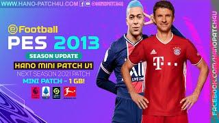 PES 2013 Next Season MINI Patch 2021  HANO Mini Patch V1 - 1 Gb - Download &Install