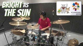 Bright As The Sun - Official Song Asian Games 2018 Drum Cover