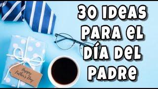 30 Ideas para el DÍA DEL PADRE - Father´s Day gifts DIY