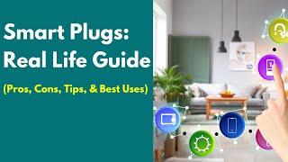 Smart Plugs Your Real Life Guide Pros Cons Tips & Best Uses