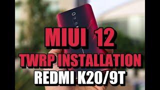 MIUI 12 INSTALLATION FOR REDMI K20  MI 9T  TWRP FLASH INSTALLATION