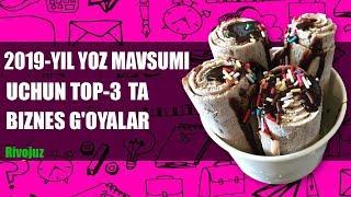 2019 yil yoz mavsumi uchun TOP 3 ta BIZNES GOYALAR