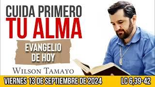 Evangelio de hoy VIERNES 13 de SEPTIEMBRE Lc 639-42  Wilson Tamayo  Tres Mensajes