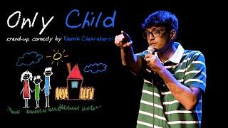 Problems of an ONLY CHILD  Stand-Up Comedy by Shamik Chakrabarti