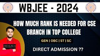 HOW MUCH RANK IS NEEDED FOR CSE BRANCH IN WBJEE TOP COLLEGE  WBJEE 2024  CSE CUT OFF #wbjee2024