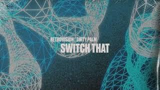 RetroVision & Dirty Palm - Switch That Extended Mix