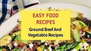 Ground Beef And Vegetable Recipes