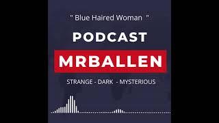 MrBallen Podcast Clip Blue Haired Woman