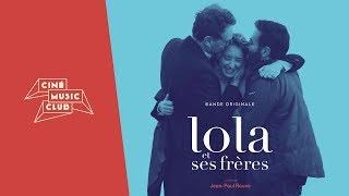 Alexis Rault - Lola et ses frères  Extrait de la Bande originale du film Lola et ses frères