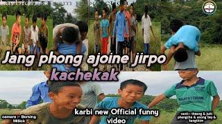Jang phong ajoine   karbi new funny video official  Anong bey & juti phangcho & kangthir tokbi