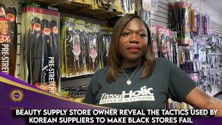 Beauty Supply Store Owner Reveal The Tactics Used By Korean Suppliers To Make Black Stores Fail