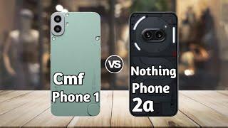 Cmf Phone 1 vs Nothing Phone 2a Full Comparison  Which is Best?