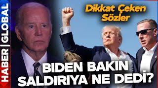 Trumpa Suikast Girişmi Sonrası Bidenın Açıklamasında Dikkat Çeken Çağrı