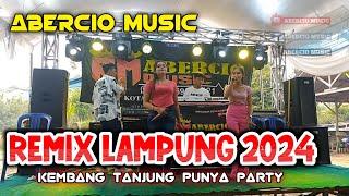 ABERCIO MUSIC LIVE KEMBANG TANJUNG - REMIX LAMPUNG TERBARU 2024 FULL BASS MUSIC LEPAS KENCENG ABISS