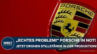 PORSCHE Echtes Problem Sportwagenbauer schlägt Alarm Jetzt drohen Stillstände in der Produktion