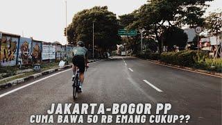 Gowes Jakarta-Bogor PP  Cuma bawa 50rb emang cukup??