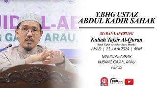 LIVE 21-07-2024 Ustaz Abdul Kadir Sahak - Tafsir Al-Azhar - Buya Hamka ms 351