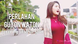 Perlahan - Guyon Waton COVER BY ASTRID GITA