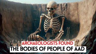 Archealogists found the bodies of People of Aad