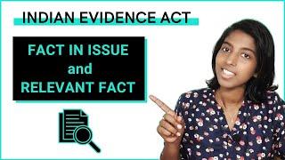 Fact in Issue and Relevant Fact  Indian Evidence Act