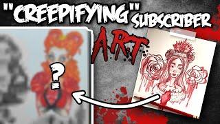 Creepifying My Subscribers Art Celebrate 2K with me