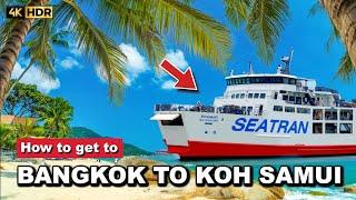  4K HDR  How to Get from Bangkok to Koh Samui 2023  A Less Expensive Way
