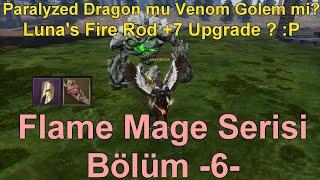 Yeni Seri  Mage Bölüm -6- Dragon mu Venom mu ?  Lunas Fire Rod +7 Upgrade  Rise Online