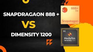 Snapdragaon 888 + vs Dimensity 1200