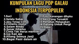 KUMPULAN LAGU POP GALAU INDONESIA TERPOPULER DAN TERBARU 2024  playlist lagu galau bisa download