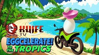 Eggcelerate to the Tropics ● ЯИЧКИ