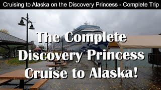 Discovery Princess Alaska Cruise  The Complete Journey