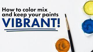 No more MUDDY WATERCOLORS How to color mix and keep your paints vibrant.