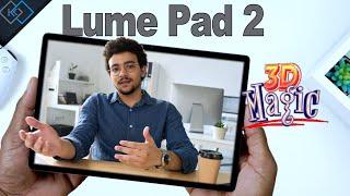 3D Tablet  Leia Lume Pad 2 - HERE is The FUTURE of Tablets