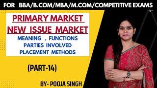 Primary Market  New Issue Market  IPO Capital Market  Security Analysis  MBA  BBA  B.Com