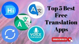 Top 5 Best Free Translation Apps  Language Translator