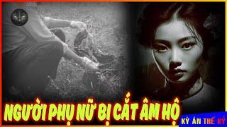 Gã Sát Nhân Nhà Vệ Sinh - Thi Thể Người Phụ Nữ Bị Cắt Mất Âm Hộ  Kỳ Án #632