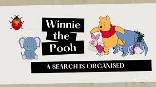 A search is organised  Winnie the Pooh Read Aloud
