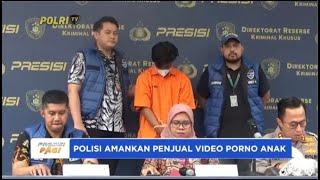 POLISI AMANKAN PENJUAL VIDEO PORNO ANAK