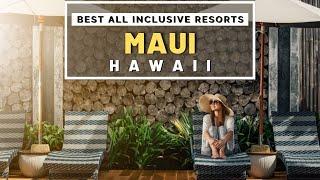 Top 10 Best Luxury Hotels & All Inclusive Resorts In Maui Hawaii