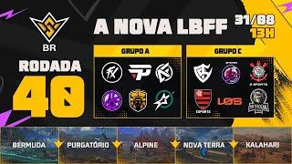 A NOVA LBFFFFWS BR RODADA 40 - GRUPOS A e C  LBFF  #FREEFIRE