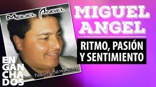 Miguel Angel  - Ritmo pasion y sentimiento - Cd completo enganchado