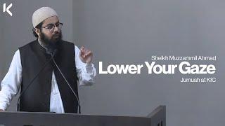 Lower Your Gaze  Sheikh Muzammil Ahmad