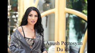 Anush Petrosyan - Du Kas  2024 Official Video