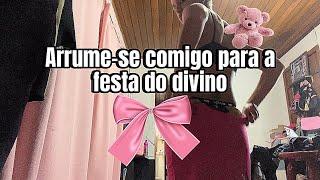 Arrume-se comigo para a festa do divino