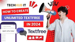 How to Create Unlimited TextFree Accounts in 2024 Easy Guide for Unlimited Free Numbers TechHub It