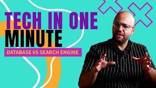 Tech in One Minute Database Vs Search Engine