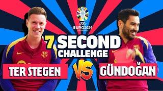 ⏱️ TER STEGEN vs ILKAY GÜNDOGAN  7 SECOND CHALLENGE EURO 2024 EDITION 