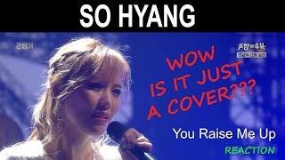 SO HYANG - You Raise Me Up - WRITER Reaction